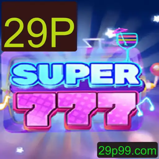 Descubra o Mundo de Super777: Inovação e Aventura com a Palavra-Chave 29P